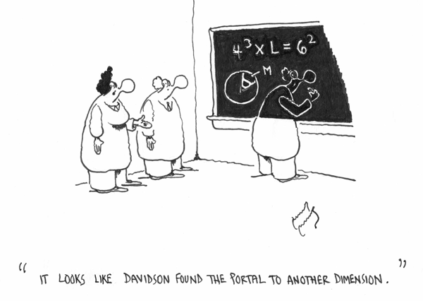 A man has written a formula on a blackboard. His top half looks like the blackboard drawing. One of the people watching says, "It looks like Davidson found the portal to another dimension."