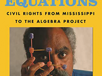 Jonathan E. Collins recommends Radical Equations: Civil Rights from Mississippi to the Algebra Project