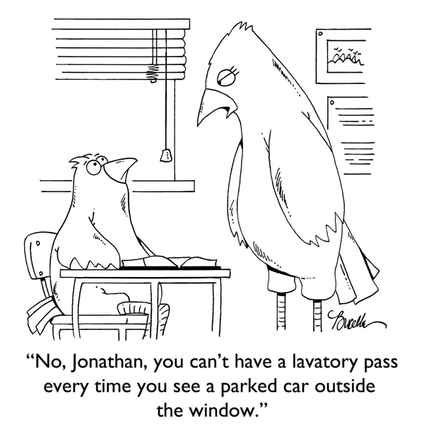 A student bird is sitting in a desk. A teacher bird is telling him, "No, Jonathan, you can't have a lavatory pass every time you see a parked car outside the window."